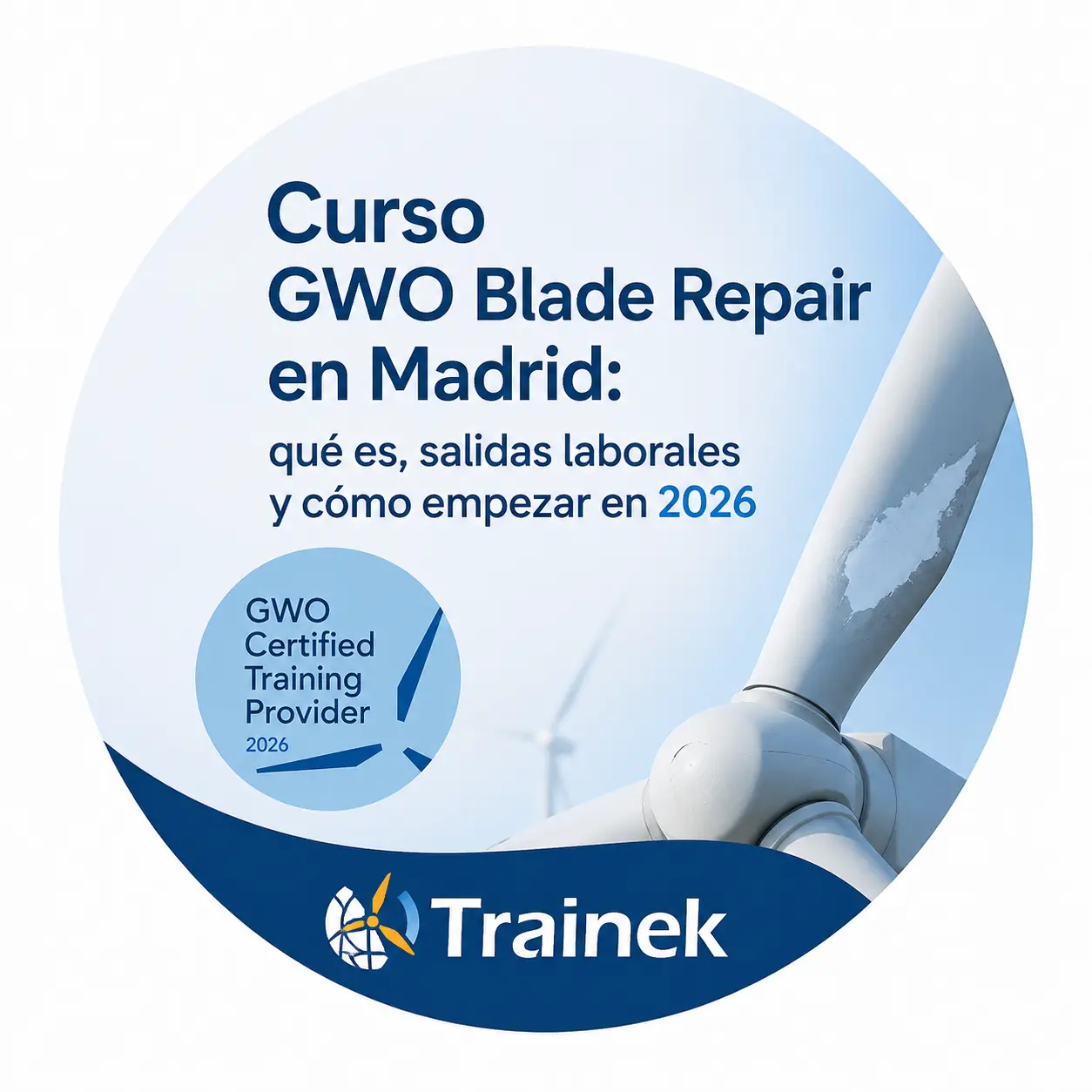 Curso GWO Blade Repair en Madrid: qué es, salidas laborales y cómo empezar en 2026